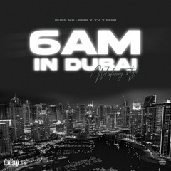 6am in Dubai (feat. YV & Buni)