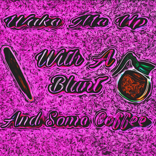 A Blunt and Some Coffee (Prod Splashgvng)