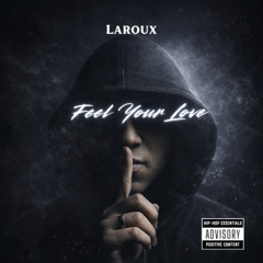 Laroux - Feel Your Love (Original Mix)