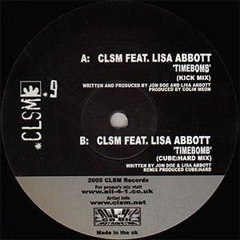 CLSM Featuring Lisa abbott - Timebomb (Kick Mix) - CLSM Records (2005)