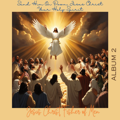 Stream JESUS CHRIST Fisher of Men | Listen to Send Him On Down, Jesus ...