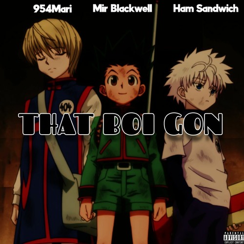 THAT BOI GON (ft. 954mari & Ham Sandwich) [Prod. Rollie]