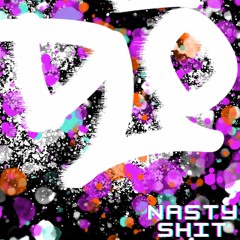 Nasty Shit