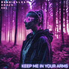 Keep Me In Your Arms