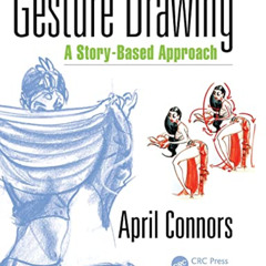 [Get] KINDLE ☑️ Gesture Drawing: A Story-Based Approach by  April Connors EPUB KINDLE