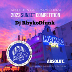 ABSOULUT & CAFE MAMBO IBIZA 2022 SUNSET COMPETITION BY DJRHYKODFUNK