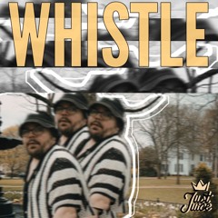 Just Juice - Whistle (Prod. DXOR)