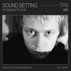SOUND SETTING #06 W/ RADIANT FUTUR 20/01/2023