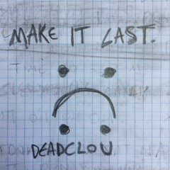 make it last.