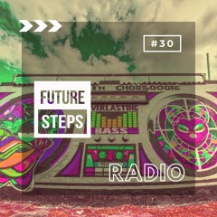 Future Steps Radio [Episode #30] ft. Es.P