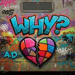 WHY?