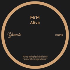 PREMIERE: MrM - Alive [Yesenia]