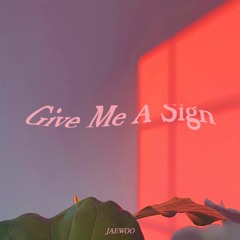 Give Me A Sign