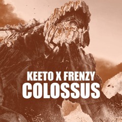 KEETO X FRENZY - COLOSSUS (500 FOLLOWERS FREEBIE)