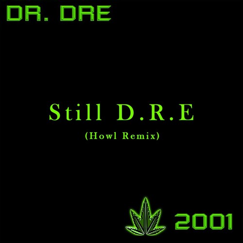 Still D.R.E (Howl Remix)
