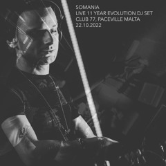 Somania's 11 Year Evolution live at Club 77, Paceville [Malta] - 22.10.2022