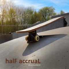 halF accruaL [disquiet0619]
