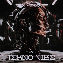 TEKNO VIBE - SONIC | DJ SET