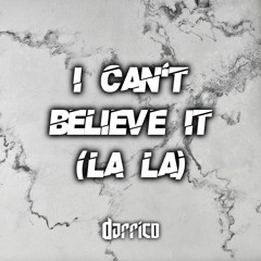 I Can't Believe It (La La) - Darrico
