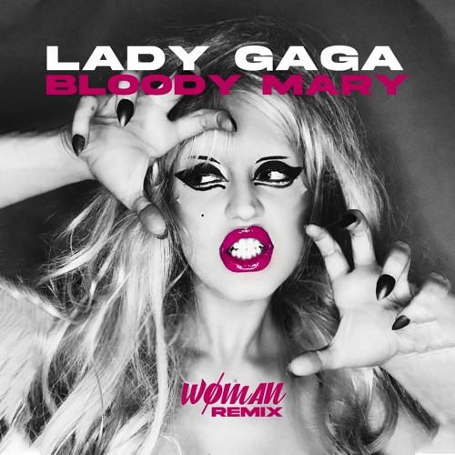 Stream Lady Gaga - Bloody Mary (WØMAN Remix) by WØMAN