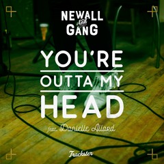 You're Outta My Head (2024 Mix) - Newall & the Gang feat. Danielle Allard