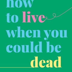 ⚡PDF❤ How to Live When You Could Be Dead: (Inspirational Memoir for Living a Happier, More Hope