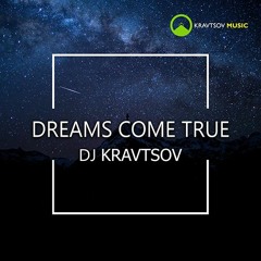 DJ Kravtsov - Dreams Come True [preview]