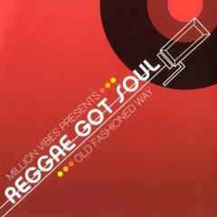 Million Vibes - "Reggae Got Soul" Mixtape 2007