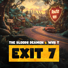 The Bloody Deamon & Why T - EXIT 7 (Official Anthem)