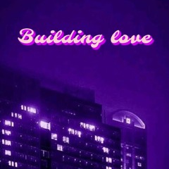 Building Love .mp3 queen b featuring devestae