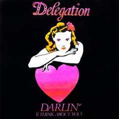 Delegation - darlin' (mikeandtess quick edit)