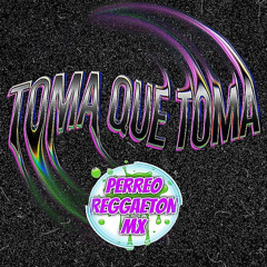 TOMA QUE TOMA