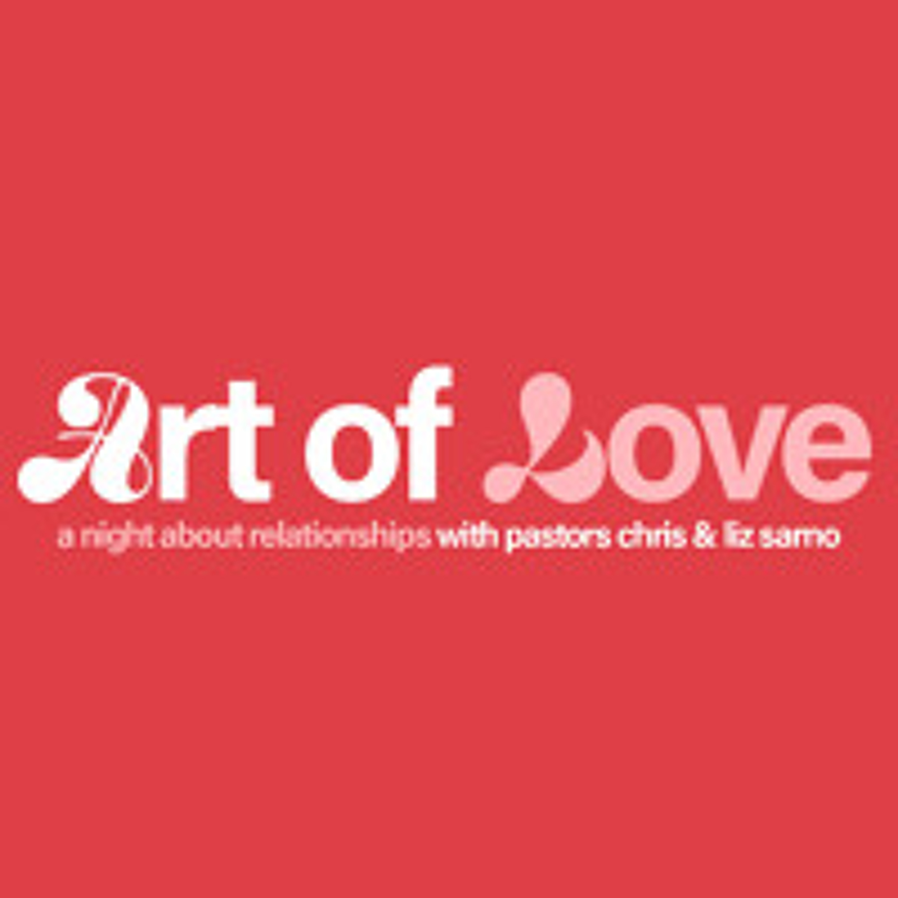 Art of Love 2025: A Night on Marriage and Relationships with Pastors Chris & Liz Sarno episode artwork