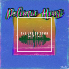 Polemic Heart - The Upside Down (YORU 夜 Remix)