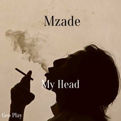 Mzade - My Head (Original Mix)