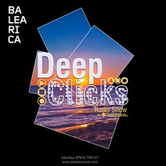 DEEP CLICKS Radio Show by DEEPHOPE (110) [BALEARICA RADIO]