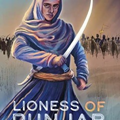 Get [KINDLE PDF EBOOK EPUB] Lioness of Punjab by  Anita Jari Kharbanda &  Anantjeet K