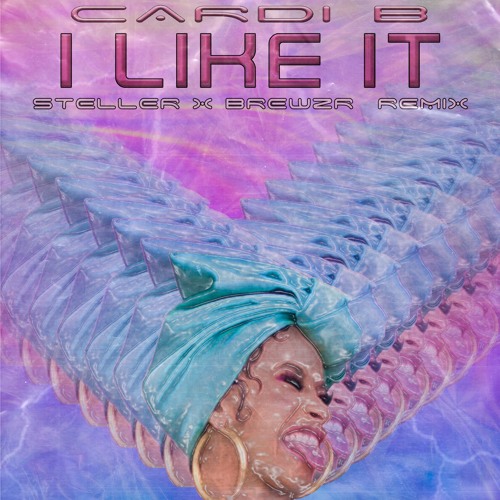 I LIKE IT - Steller x Brewzr Remix