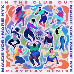 DEL016- Maude Vôs, Marie Nyx- In The Club Out (PlayPlay Remix)