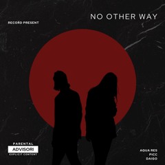 No Other Way (Feat. Daigo x Piccolo)