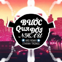 Bước Qua Đời Nhau(ft Liho Indra & Liho Family)- ARS Remix