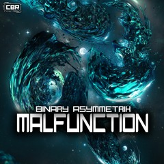 Binary Asymmetrix - Malfunction [CBR-033]