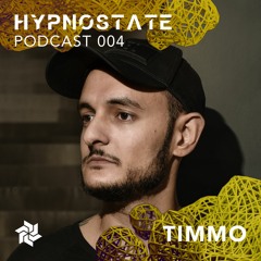 Hypnostate Podcast 004 - Timmo