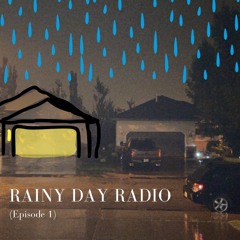 Rainy Day Radio #001