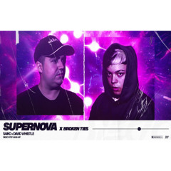Saiko x David Whistle - Supernova x Broken Ties