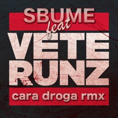 Sbume feat. Veterunz - CARA DROGA - rmx