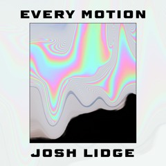 Every Motion
