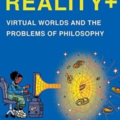 ( JGoD ) Reality+: Virtual Worlds and the Problems of Philosophy by  David J. Chalmers ( diTn )