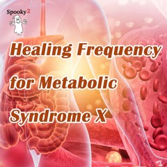 Healing Frequency for Metabolic Syndrome X - Spooky2 Rife Frequency Healing.MP3