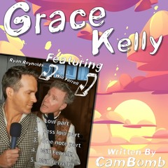 Grace Kelly (Feat. Ryan Reynolds And Will Ferrell)